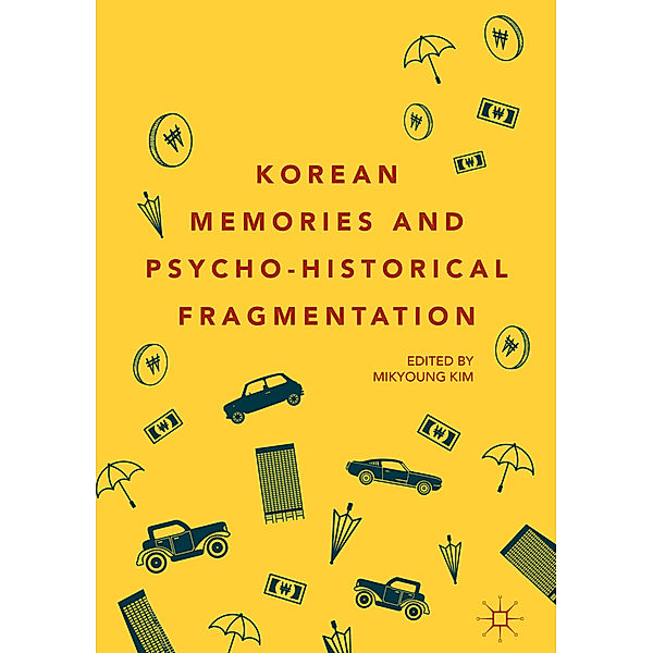 Korean Memories and Psycho-Historical Fragmentation