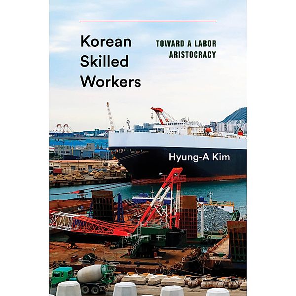 Korean Skilled Workers / Korean Studies of the Henry M. Jackson School of International Studies, Hyung-A Kim