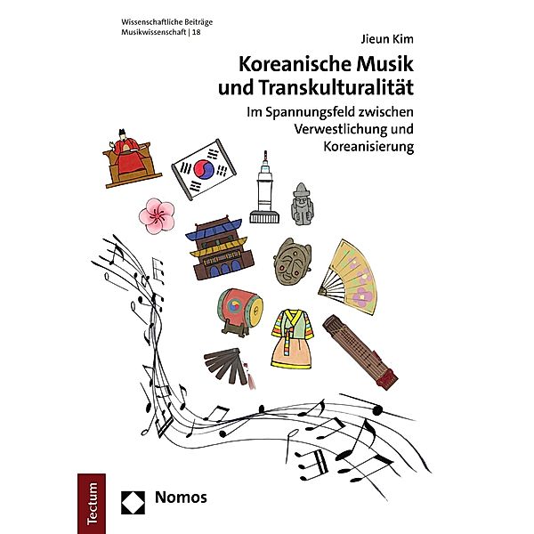 Koreanische Musik und Transkulturalität / Wissenschaftliche Beiträge aus dem Tectum Verlag: Musikwissenschaft Bd.18, Jieun Kim