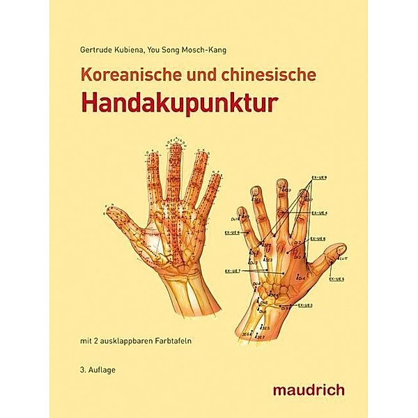 Koreanische und chinesische Handakupunktur, Gertrude Kubiena, You Song Mosch-Kang