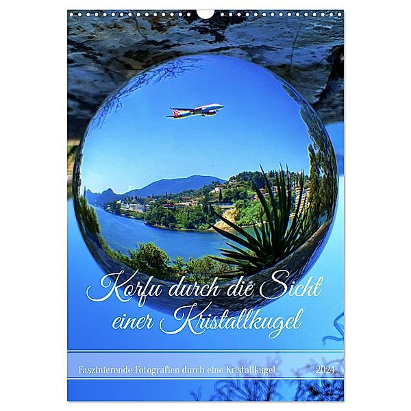 Korfu durch die Sicht einer Kristallkugel (Wandkalender 2024 DIN A3 hoch), CALVENDO Monatskalender, Calvendo, Katharina Stachanczyk