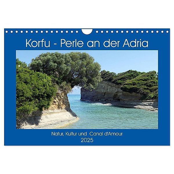 Korfu - Perle an der Adria. Natur, Kultur und Canal D'Amour (Wandkalender 2025 DIN A4 quer), CALVENDO Monatskalender, Calvendo, Anja Frost