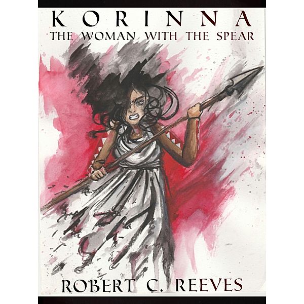 Korinna - The Woman With the Spear, Robert Reeves
