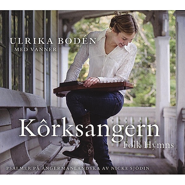 Korksangern-Folk Hymns, Ulrika Boden
