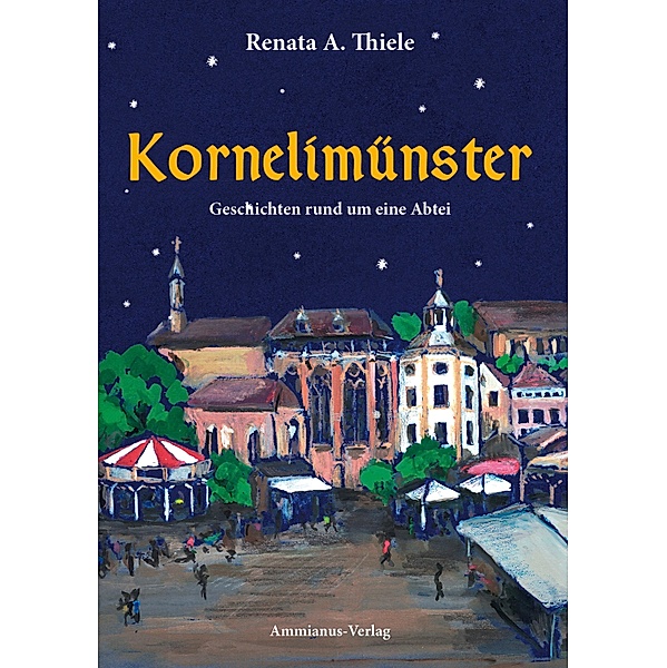 Kornelimünster / Geschichten rund um Bd.3, Renata A. Thiele