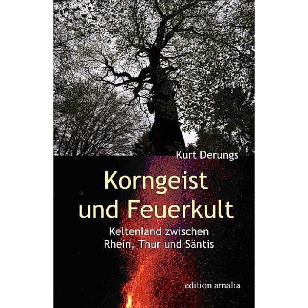 Korngeist und Feuerkult, Kurt Derungs