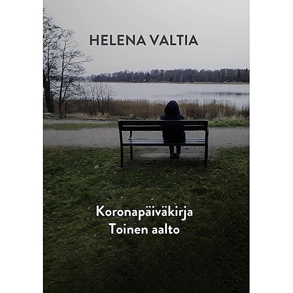 Koronapäiväkirja Toinen Aalto, Helena Valtia