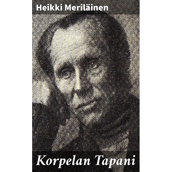 Korpelan Tapani, Heikki Meriläinen