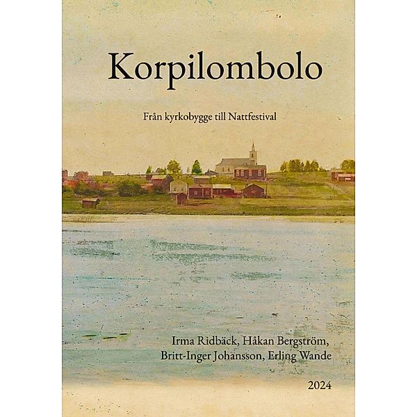 Korpilombolo, Irma Ridbäck, Håkan Bergström, Britt-Inger Johansson, Erling Wande