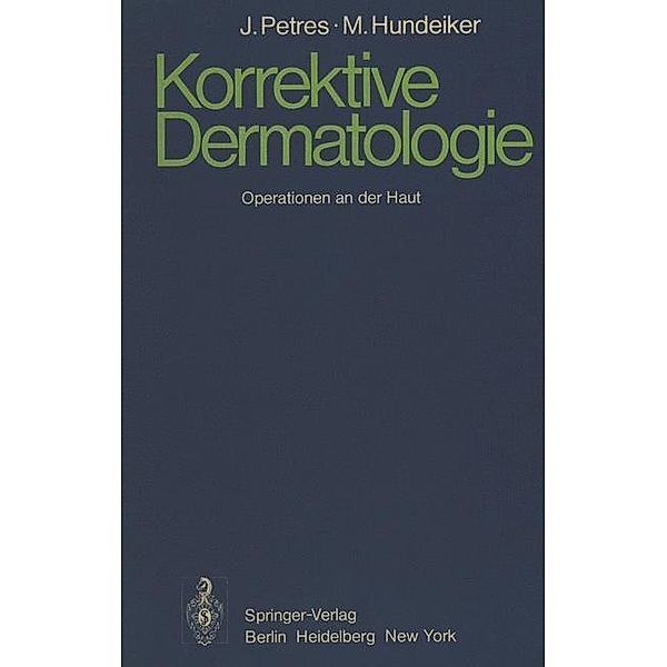 Korrektive Dermatologie, J. Petres, M. Hundeiker