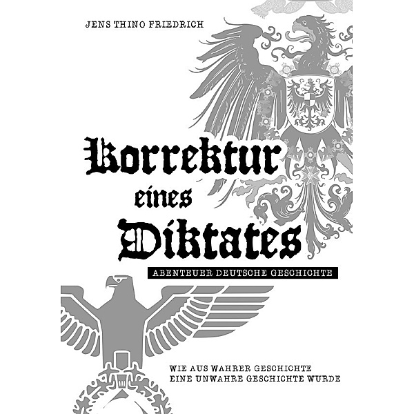 Korrektur eines Diktates - Abenteuer Deutsche Geschichte des 20. Jahrhunderts, Jens Thino Friedrich