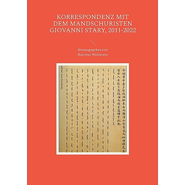 Korrespondenz mit dem Mandschuristen Giovanni Stary, 2011-2022