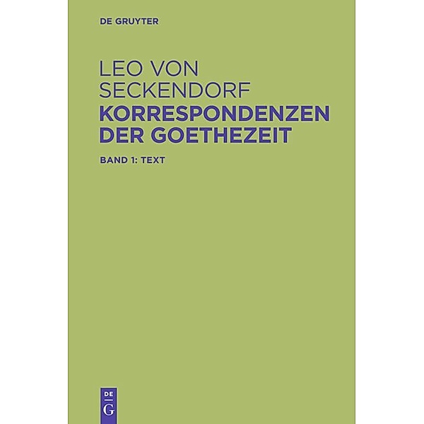 Korrespondenzen der Goethezeit, 2 Teile, Leo von Seckendorf