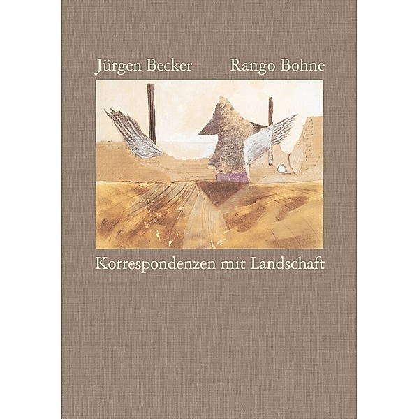 Korrespondenzen mit Landschaft, Rango Bohne, Jürgen Becker