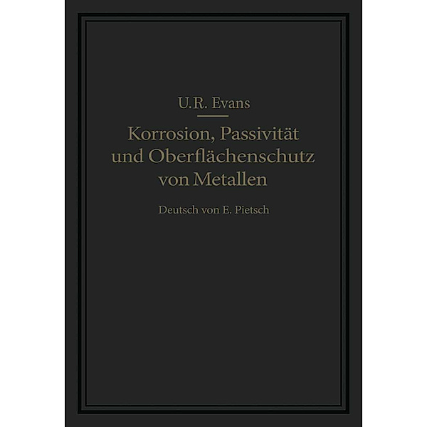 Korrosion, Passivität und Oberflächenschutz von Metallen, U. R. Evans