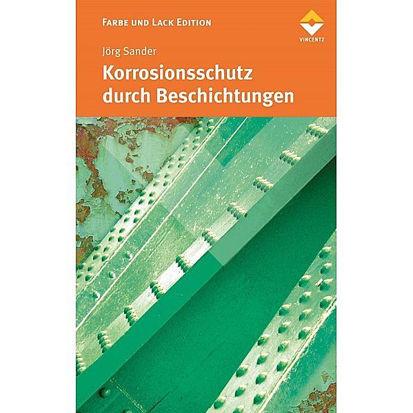 Korrosionsschutz durch Beschichtungen / Farbe und Lack Edition, Jörg Sander, et al.