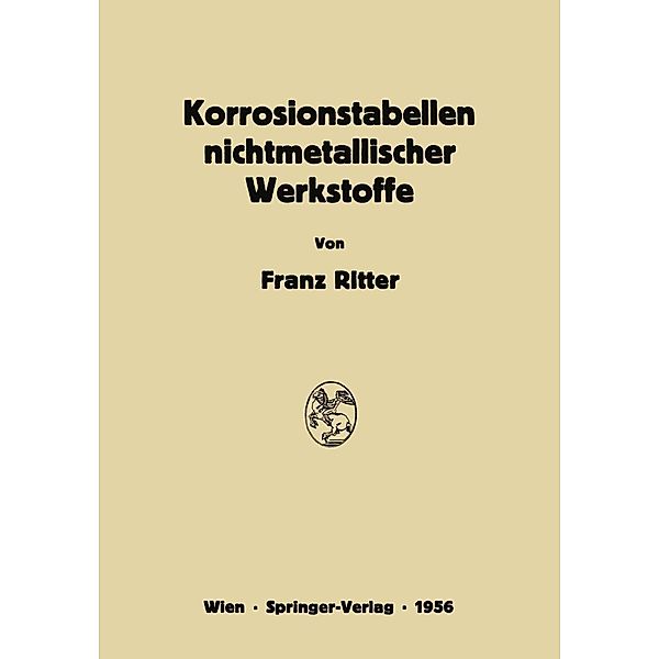 Korrosionstabellen nichtmetallischer Werkstoffe geordnet nach angreifenden Stoffen, Franz Ritter