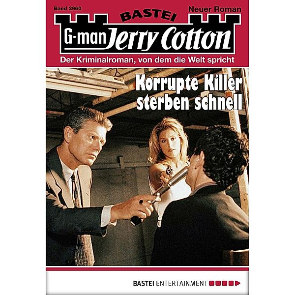 Korrupte Killer sterben schnell / Jerry Cotton Bd.2960, Jerry Cotton