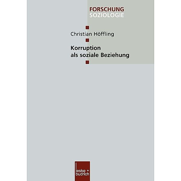 Korruption als soziale Beziehung / Forschung Soziologie Bd.156, Christian Höffling