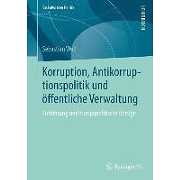 Korruption, Antikorruptionspolitik und öffentliche Verwaltung / Grundwissen Politik Bd.54, Sebastian Wolf