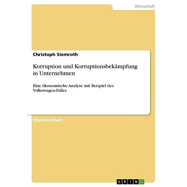 Korruption und Korruptionsbekämpfung in Unternehmen, Christoph Siemroth