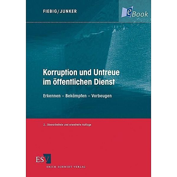 Korruption und Untreue im öffentlichen Dienst, Helmut Fiebig, Heinrich Junker