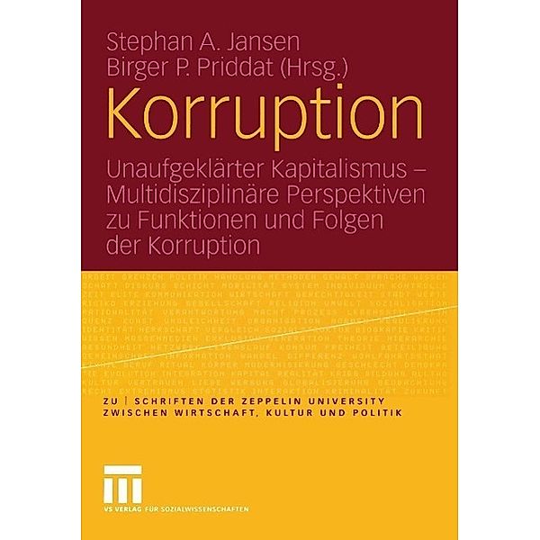 Korruption / zu | schriften der Zeppelin Universität. zwischen Wirtschaft, Kultur und Politik