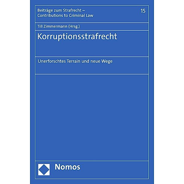 Korruptionsstrafrecht / Beiträge zum Strafrecht - Contributions to Criminal Law Bd.15