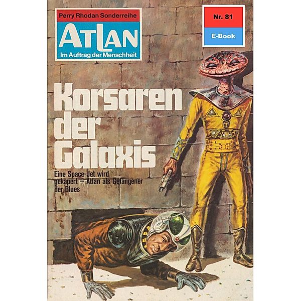 Korsaren der Galaxis (Heftroman) / Perry Rhodan - Atlan-Zyklus Im Auftrag der Menschheit Bd.81, H. G. Francis