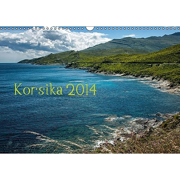 Korsika 2014 (Wandkalender 2014 DIN A3 quer), Holger Karius, Kirsten Karius