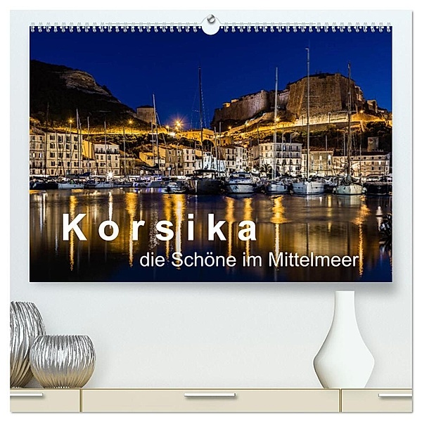 Korsika - Die Schöne im MIttelmeer (hochwertiger Premium Wandkalender 2024 DIN A2 quer), Kunstdruck in Hochglanz, Dirk Sulima