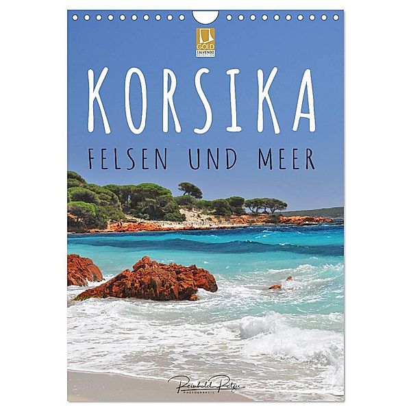 Korsika - Felsen und Meer (Wandkalender 2025 DIN A4 hoch), CALVENDO Monatskalender, Calvendo, Reinhold Ratzer