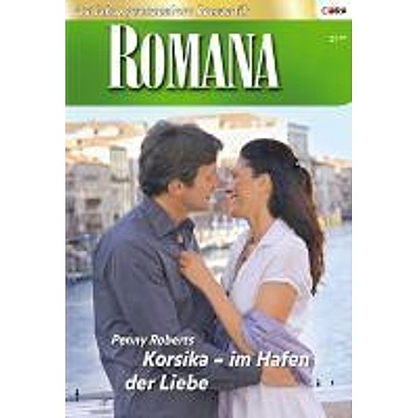 Korsika - Im Hafen der Liebe / Romana Romane Bd.1810, Penny Roberts