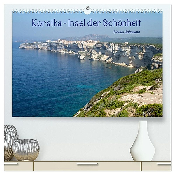 Korsika - Insel der Schönheit (hochwertiger Premium Wandkalender 2024 DIN A2 quer), Kunstdruck in Hochglanz, Ursula Salzmann