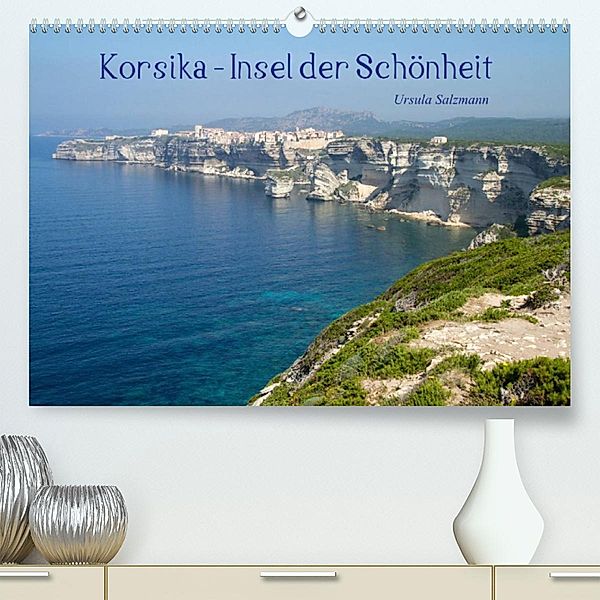 Korsika - Insel der Schönheit (Premium, hochwertiger DIN A2 Wandkalender 2023, Kunstdruck in Hochglanz), Ursula Salzmann