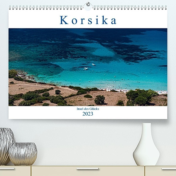Korsika - Insel des Glücks (Premium, hochwertiger DIN A2 Wandkalender 2023, Kunstdruck in Hochglanz), strandmann@online.de