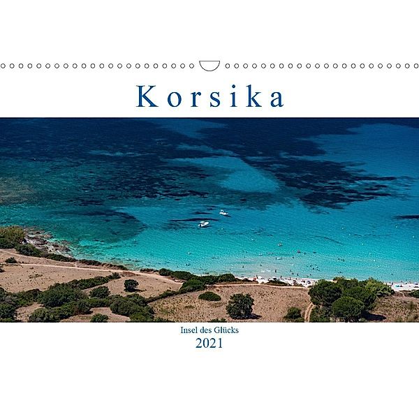 Korsika - Insel des Glücks (Wandkalender 2021 DIN A3 quer), strandmann@online.de