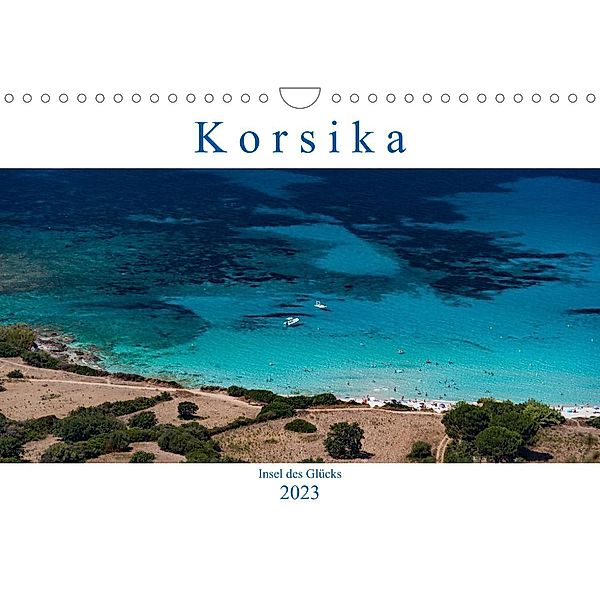 Korsika - Insel des Glücks (Wandkalender 2023 DIN A4 quer), strandmann@online.de