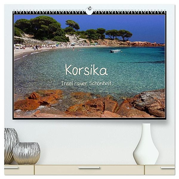 Korsika - Insel rauer Schönheit (hochwertiger Premium Wandkalender 2024 DIN A2 quer), Kunstdruck in Hochglanz, Silke Liedtke