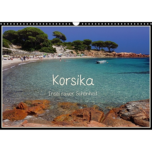 Korsika - Insel rauer Schönheit (Wandkalender 2018 DIN A3 quer), Silke Liedtke