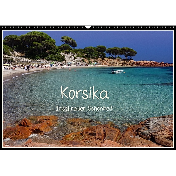 Korsika - Insel rauer Schönheit (Wandkalender 2018 DIN A2 quer), Silke Liedtke