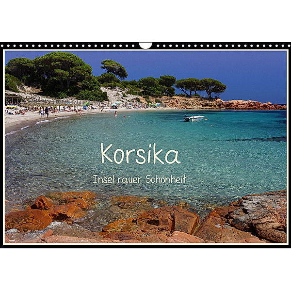 Korsika - Insel rauer Schönheit (Wandkalender 2019 DIN A3 quer), Silke Liedtke