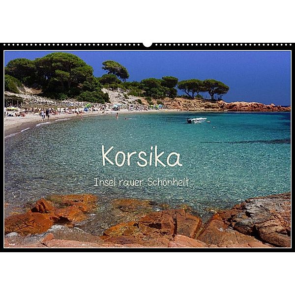 Korsika - Insel rauer Schönheit (Wandkalender 2023 DIN A2 quer), Silke Liedtke