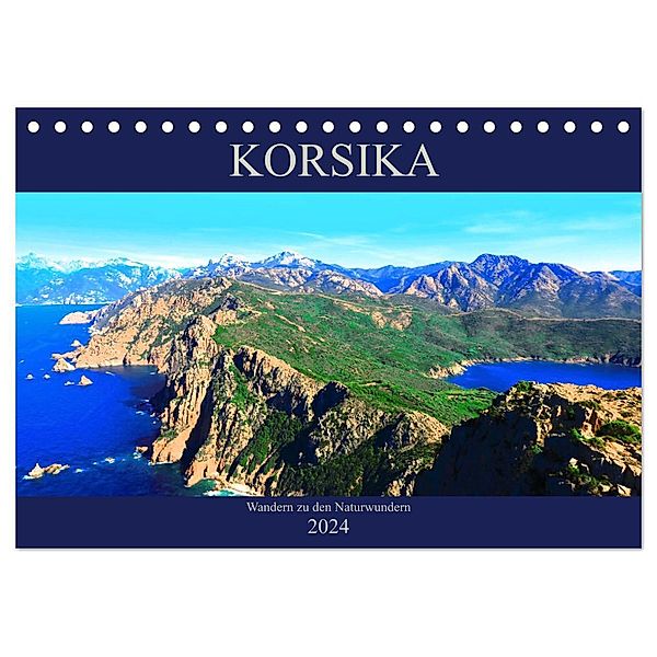 Korsika - Wandern zu den Naturwundern (Tischkalender 2024 DIN A5 quer), CALVENDO Monatskalender, Claudia Schimmack