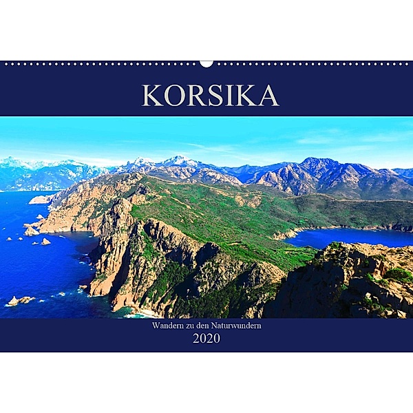 Korsika - Wandern zu den Naturwundern (Wandkalender 2020 DIN A2 quer), Claudia Schimmack
