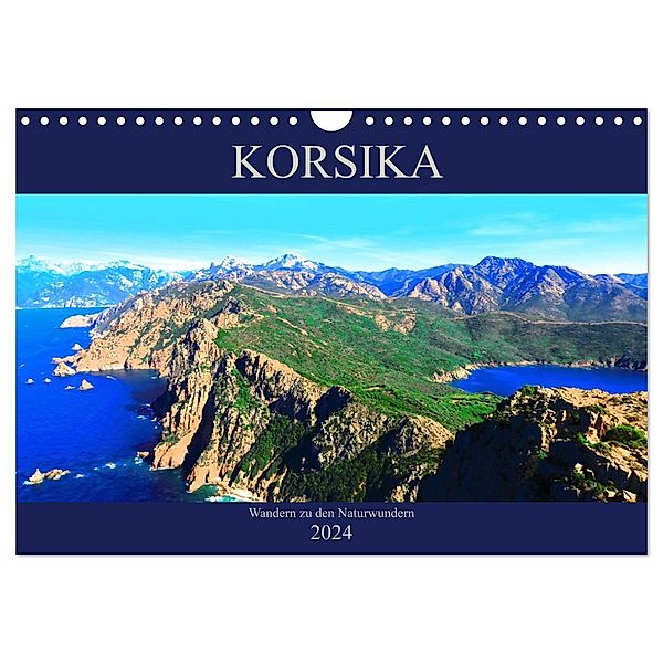 Korsika - Wandern zu den Naturwundern (Wandkalender 2024 DIN A4 quer), CALVENDO Monatskalender, Claudia Schimmack