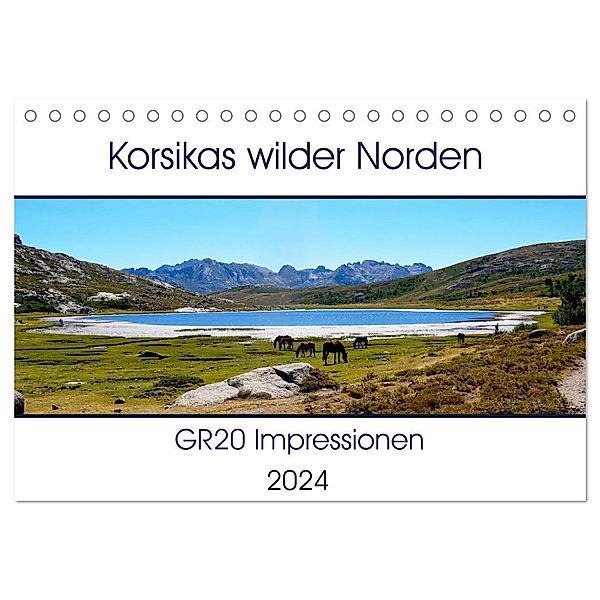 Korsikas wilder Norden. GR20 Impressionen (Tischkalender 2024 DIN A5 quer), CALVENDO Monatskalender, Nathalie Braun