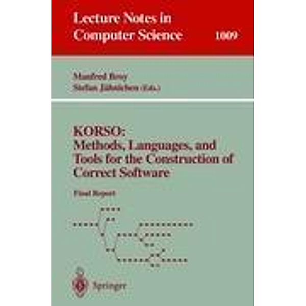 KORSO: Methods, Languages, and Tools for the Construction of Correct Software