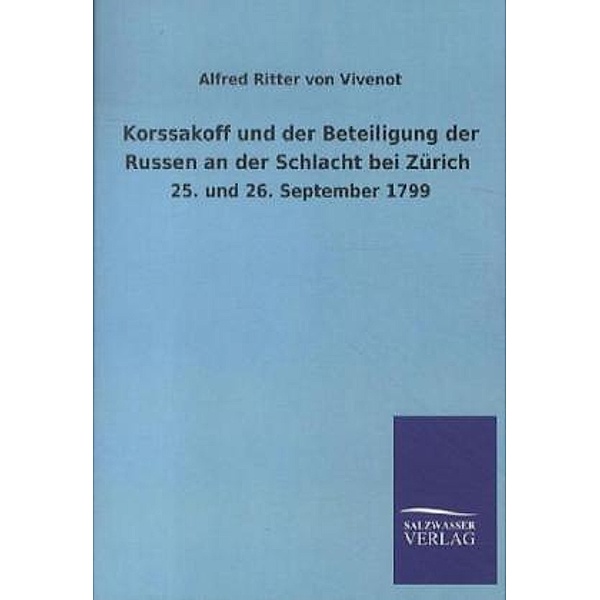 Korssakoff und der Beteiligung der Russen an der Schlacht bei Zürich, Alfred von Vivenot