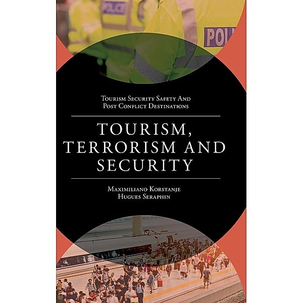Korstanje, M: Tourism, Terrorism and Security, Maximiliano Korstanje, Hugues Séraphin